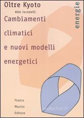 prezzi Oltre Kyoto Cambiamenti climatici e nuovi modelli energetici
