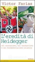 L' eredit� di Heidegger (nel neonazismo, nel neofascismo e nel fondamentalismo islamico)