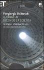 Il Vangelo secondo la scienza. Le religioni alla prova del nove