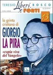 La grinta cristiana di Giorgio La Pira &laquo;copia viva del Vangelo&raquo;
