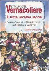 prezzi L Italia del Vernacoliere È tutta unaltra storia Sessantanni di politicanti mostri miti bestie e troiai vari