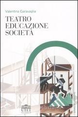 Teatro, educazione, societ&agrave;