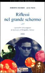 prezzi Riflessi nel grande schermo 2001 I grandi film della stagione le recensioni le filmografie i festival