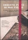 Abbiate piet� di mio figlio. Le lettere ritrovate dei deportati ebrei al Velodromo d'Inverno