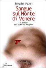 prezzi Sangue sul monte di Venere Il thriller dellappennino bolognese