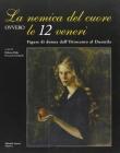 La nemica del cuore ovvero le 12 Veneri. Figure di donna dall'800 al 2000