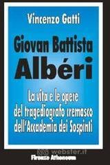prezzi Giovan Battista Alberi La vita e le opere del tragediografo cremasco dellAccademia dei Sospinti