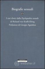 prezzi Biografie sessuali I casi clinici dalla «Psychopathia sexualis» di Richard von Krafft Ebing