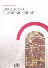 Linguaggio e comunicazione Linguaggio e comunicazione
