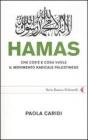 Hamas. Che cos'� e cosa vuole il movimento radicale palestinese
