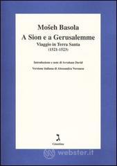 A Sion e a Gerusalemme. Viaggio in Terra Santa (1521-1523)
