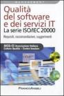 Qualit� del software e dei servizi IT. La serie ISO/IEC 20000. Requisiti, raccomandazioni, suggerimenti