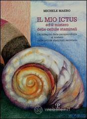 prezzi Il mio ictus ed il mistero delle cellule staminali