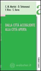 Dalla citt&agrave; accogliente alla citt&agrave; aperta