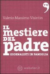 Il mestiere del padre. Giornalisti in famiglia Il mestiere del padre. Giornalisti in famiglia