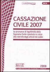 prezzi Cassazione civile 2007 Le pronunce di legittimità della Suprema Corte riportate in calce alle rubriche degli articoli dei codici