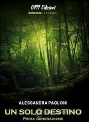 Un solo destino. Prima generazione