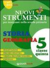 Nuovi strumenti per insegnare nella scuola primaria. Storia geografia 5