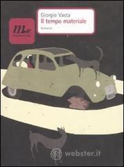 Il tempo materiale di Giorgio Vasta