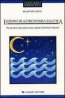 Lezioni di astronomia nautica. Per gli allievi del 4� corso capitani dell'Istituto nautico