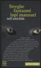 Streghe, fantasmi, lupi mannari nell'antichit�