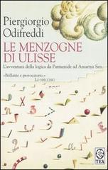Le menzogne di Ulisse. L'avventura della logica da Parmenide ad Amartya Sen
