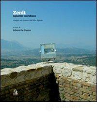 Zenit. Sguardo meridiano. Viaggio nel cratere dell'Alta Irpinia