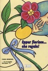 ... E vi regalo un fiore ... E vi regalo un fiore