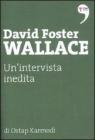 David Foster Wallace. Un'intervista inedita