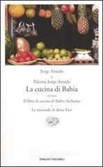 prezzi La cucina di Bahia ovvero Il libro di cucina di Pedro Archanjo e Le merende di Dona Flor