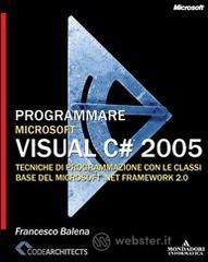 prezzi Programmare Microsoft Visual C 2005 Tecniche di programmazione con le classi base del Microsoft net framework 20