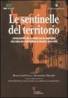 Le sentinelle del territorio. L'evoluzione del custode socio-sanitario nell'area metropolitana di Milano 2004-2008 Le sentinelle del territorio. L'evoluzione del custode socio-sanitario nell'area metropolitana di Milano 2004-2008