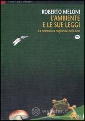 L' ambiente e le sue leggi. La normativa regionale del Lazio
