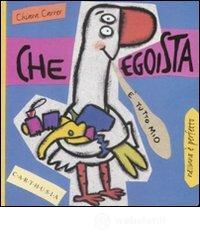 prezzi Che egoista Susi una piccola oca super egoista