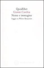 Nome e immagine. Saggio su Walter Benjamin