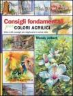 Consigli fondamentali per dipingere con gli acrilici