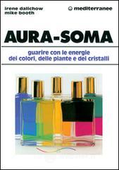 prezzi Aura soma Guarire con lenergia dei colori delle piante e dei cristalli