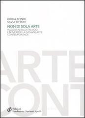 prezzi Non di sola arte Viaggio in Italia tra voci e numeri della giovane arte contemporanea