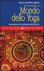 Confronta prezzi Iniziazione al mondo dello yoga. conoscenza e coscienza del divino