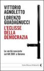 L' eclisse della democrazia. Le verit� nascoste sul G8 2001 a Genova