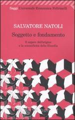 Soggetto e fondamento. Il sapere dell'origine e la scientificit� della filosofia