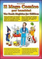 prezzi Il mago comico per bambini Come coinvolgere e far divertire i bambini con la magia trasformando con successo la tua passione in un fantastico lavoro