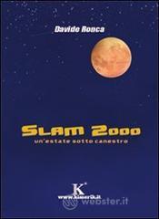 Slam 2000. Un'estate sotto canestro Slam 2000. Un'estate sotto canestro