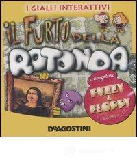 Il furto della rotonda. Le avventure di Fuzzy & Floppy. CD-ROM Il furto della rotonda. Le avventure di Fuzzy & Floppy. CD-ROM