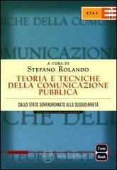 prezzo Teoria e tecniche della comunicazione pubblica. Dallo Stato sovraordinato alla sussidariet� in offerta su prezzi in promozione