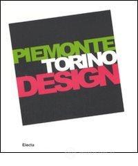 prezzi Piemonte Torino Design Catalogo della mostra Torino 20 giugno 21 settembre 2008 Ediz italiana e inglese