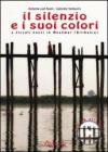 Il silenzio e i suoi colori. A piccoli passi in Myanmar (Birmania). Con CD Audio