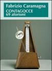 Contagocce, 69 aforismi