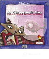 prezzi La vita secondo Lina La vita secondo Pina Storia di una gemella illustrata da una gemella