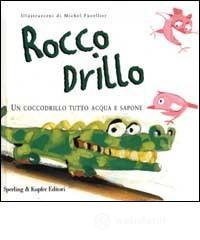 prezzi Rocco Drillo Un coccodrillo tutto acqua e sapone